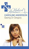 Saving Dr Gregory (Mills & Boon Medical) (eBook, ePUB)