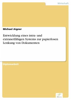 Entwicklung eines intra- und extranetfähigen Systems zur papierlosen Lenkung von Dokumenten (eBook, PDF) - Aigner, Michael