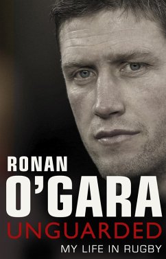 Ronan O'Gara: Unguarded (eBook, ePUB) - O'Gara, Ronan