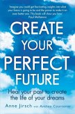 Create Your Perfect Future (eBook, ePUB)