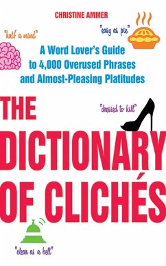 The Dictionary of Clichés (eBook, ePUB) - Ammer, Christine