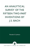 An Analytical Survey of the Fifteen Two-Part Inventions by J. S. Bach (eBook, ePUB)