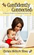 Confidently Connected: A Mom's Guide to... - Bild 1