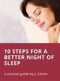 Ten Steps to Better Sleep (and Tips for Insomnia) (eBook, ePUB)