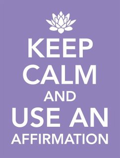Cover Keep Calm and Use an Affirmation (eBook, ePUB)