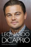 Leonardo DiCaprio - The Biography (eBook, ePUB)