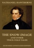 The Snow-Image, And Other Twice-Told Tales (eBook, ePUB)