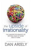 The Upside of Irrationality (eBook, ePUB) The Upside of Irrationality (eBook, ePUB)