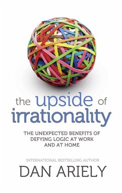 The Upside of Irrationality (eBook, ePUB) - Ariely, Dan