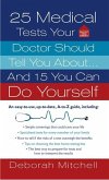 25 Medical Tests Your Doctor Should Tell You About...and 15 You Can Do Yourself (eBook, ePUB)