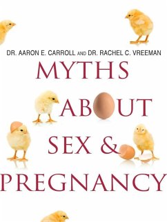 Myths About Sex & Pregnancy (eBook, ePUB) - Carroll, Aaron E.; Vreeman, Rachel C.