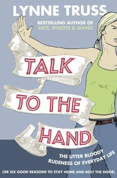 Talk to the Hand (eBook, ePUB) - Truss, Lynne