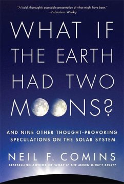 What If the Earth Had Two Moons? (eBook, ePUB) - Comins, Neil F.