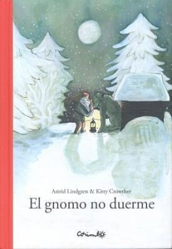 El Gnomo No Duerme = The Gnome Does Not Sleep - Lindgren, Astrid; Crowther, Kitty