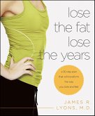 Lose the Fat, Lose the Years (eBook, ePUB) Lose the Fat, Lose the Years (eBook, ePUB)