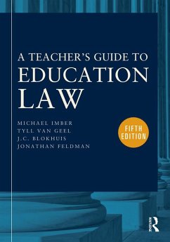 A Teacher's Guide to Education Law (eBook, ePUB) - Imber, Michael; Geel, Tyll van; Blokhuis, J. C.; Feldman, Jonathan