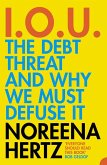 IOU: The Debt Threat and Why We Must Defuse It (eBook, ePUB)