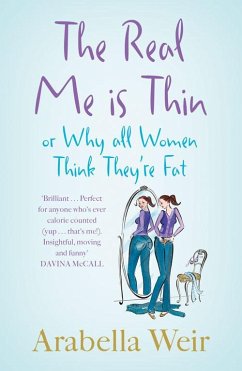 The Real Me is Thin (eBook, ePUB) - Weir, Arabella