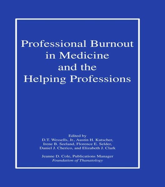 Professional Burnout in Medicine and the Helping Professions (eBook, PDF) Professional Burnout in Medicine and the Helping Professions (eBook, PDF)