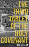 Third Tablet of the Holy Covenant (eBook, ePUB)