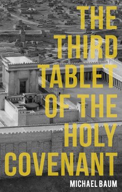 Third Tablet of the Holy Covenant (eBook, ePUB) - Baum, Michael