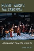 Robert Ward's The Crucible (eBook, ePUB) Robert Ward's The Crucible (eBook, ePUB)