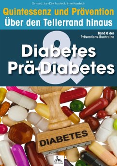 Diabetes & Prä-Diabetes: Quintessenz und Prävention (eBook, ePUB) - Kusztrich, Imre; Fauteck, Jan-Dirk