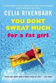 You Don't Sweat Much for a Fat Girl (eBook, ePUB)