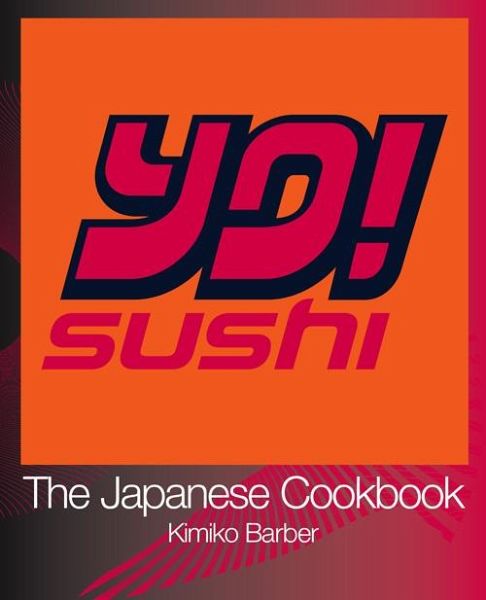 YO Sushi: The Japanese Cookbook (eBook, ePUB) YO Sushi: The Japanese Cookbook (eBook, ePUB)