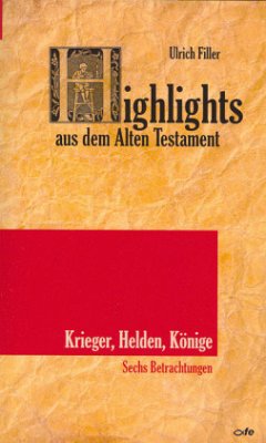 Highlights aus dem Alten Testament / Highlights aus dem Alten Testament (Band V): Krieger, Helden, Könige - Filler, Ulrich