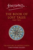The Book of Lost Tales 2 (The History of Middle-earth, Book 2) (eBook, ePUB)