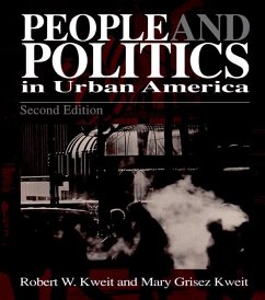 People & Politics in Urban America (eBook, PDF) - Kweit, Robert W.; Kweit, Mary G.