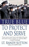True Blue: To Protect and Serve (eBook, ePUB)