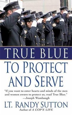 True Blue: To Protect and Serve (eBook, ePUB) - Sutton, Sgt. Randy