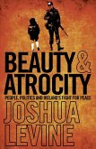 Beauty and Atrocity (eBook, ePUB)