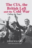 The CIA, the British Left and the Cold War (eBook, ePUB)