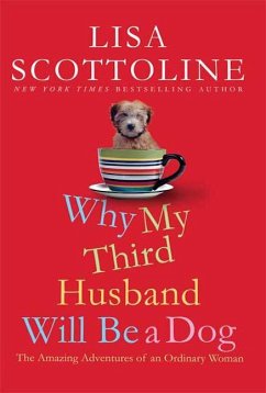 Why My Third Husband Will Be a Dog (eBook, ePUB) - Scottoline, Lisa