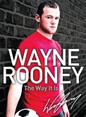 Wayne Rooney: The Way It Is (eBook, ePUB)