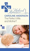 The Perfect Wife and Mother? (Mills & Boon Medical) (The Audley, Book 13) (eBook, ePUB)