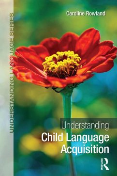 Understanding Child Language Acquisition (eBook, PDF) - Rowland, Caroline