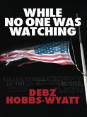 While No One Was Watching (eBook, ePUB)