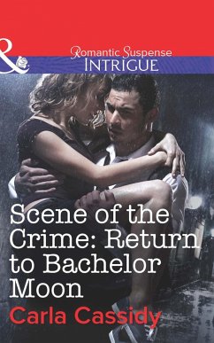 Scene of the Crime: Return to Bachelor Moon (eBook, ePUB) - Cassidy, Carla