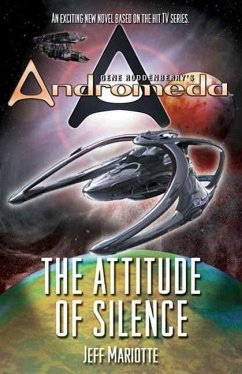 Gene Roddenberry's Andromeda: The Attitude of Silence (eBook, ePUB) - Mariotte, Jeffrey