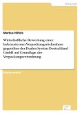 Wirtschaftliche Bewertung einer ladenexternen Verpackungsrücknahme gegenüber der Dualen System Deutschland GmbH auf Grundlage der Verpackungsverordnung (eBook, PDF)