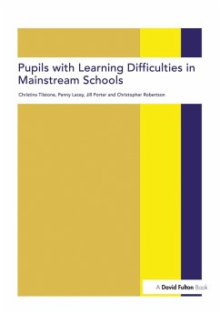 Pupils with Learning Difficulties in Mainstream Schools (eBook, PDF) - Tilstone, Christina; Robertson, Christopher; Porter, Jill; Lacey, Penny