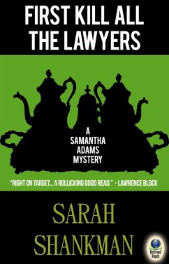 First Kill All the Lawyers (A Samantha Adams Mystery, #1) (eBook, ePUB) - Shankman, Sarah