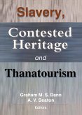 Slavery, Contested Heritage, and Thanatourism (eBook, ePUB)