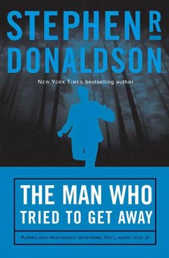 The Man Who Tried to Get Away (eBook, ePUB) - Donaldson, Stephen R.