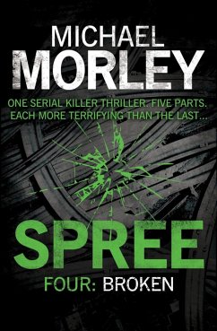 Spree Part Four: Broken (eBook, ePUB) - Morley, Michael