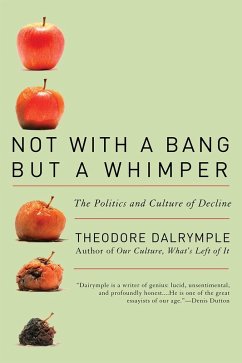 Not With a Bang But a Whimper (eBook, ePUB) - Dalrymple, Theodore